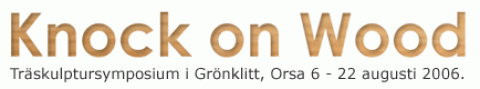 Knock on Wood, Träskulptursymposium & kulturmöte Kina-Sverige i Grönklitt